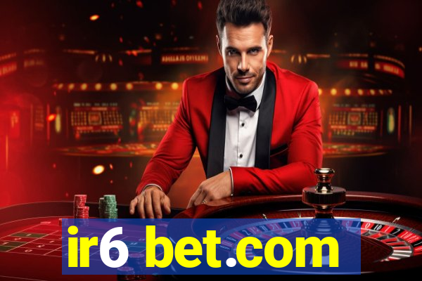 ir6 bet.com